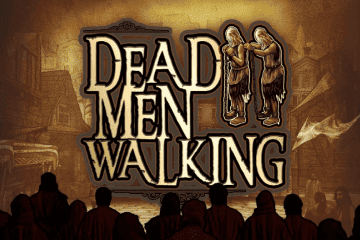 Dead Men Walking