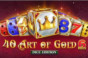 40 Art Of Gold 6 Reels Dice Edition